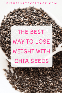The best way to lose weight with chia seeds