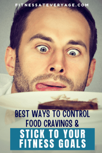 Best Ways to Control Food Cravings & Stick to your fitness goals