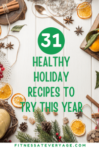 31 Healthy Holiday Recipes to Try this Year