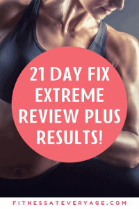 21 Day Fix Extreme Review Plus Results and Meal Plan