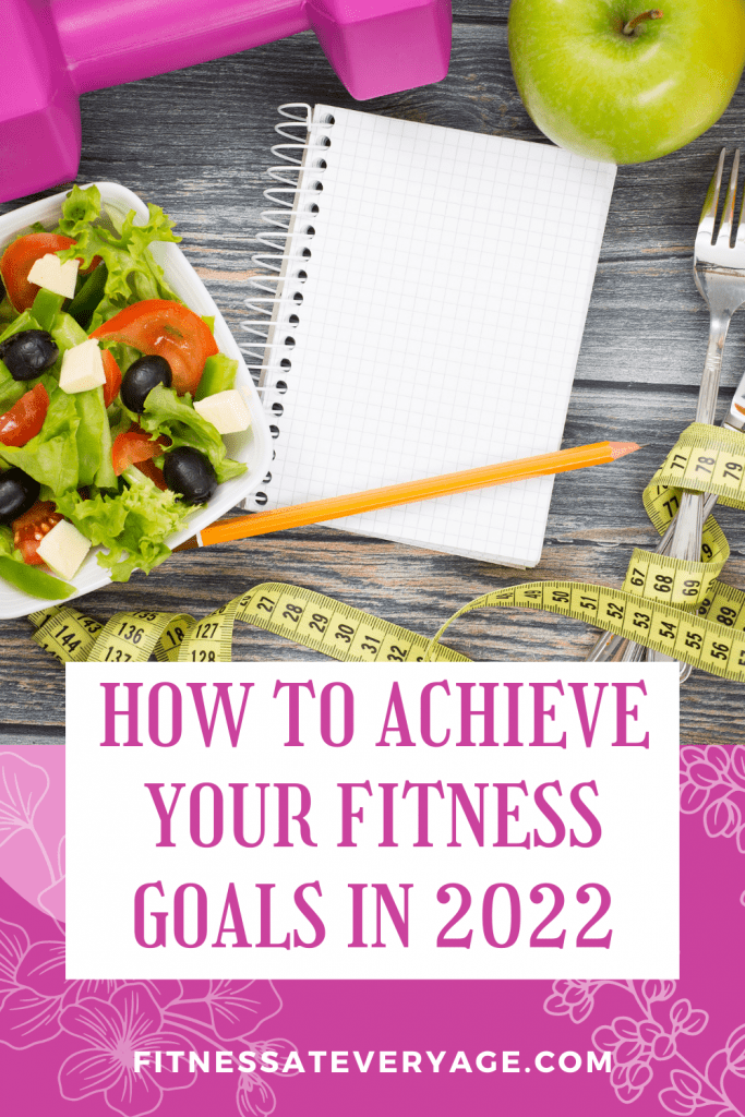 How to Achieve Your Fitness Goals in 2022