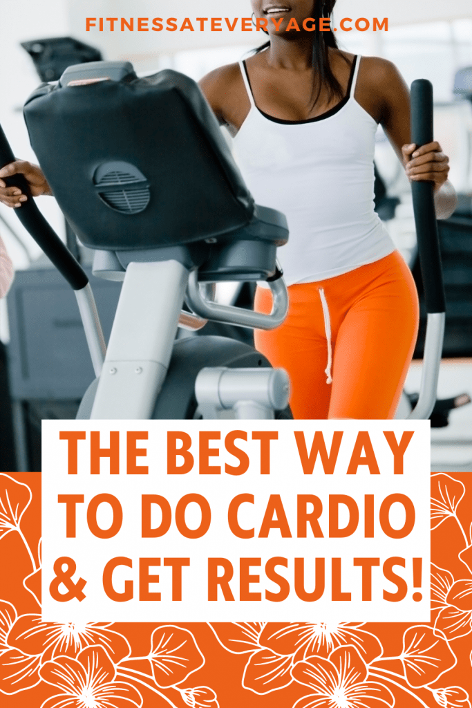 The Best Way To Do Cardio and Get Results
