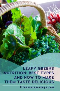 Leafy Greens Nutrition, Best Types and How to Make Them Taste Delicious